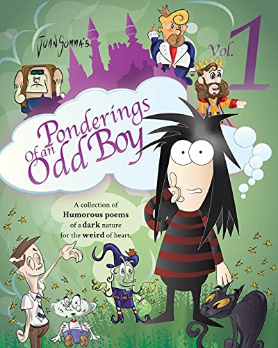 Ponderings of an Odd Boy Volume 1: A Collection of Humorous Poems of a Dark Nature for The Weird of Heart
