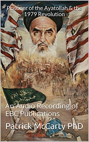 Prisoner of the Ayatollah & the 1979 Revolution: An Audio Recording of EBC Publications (English Edition)
