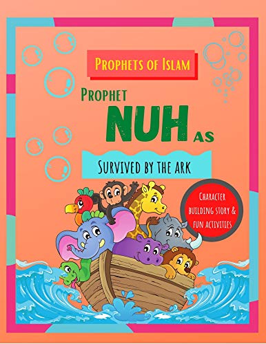 Prophets of Islam: Prophet Nuh - Survived by The Ark (English Edition)