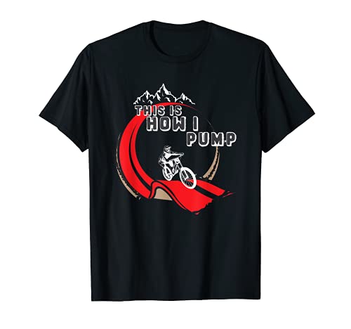 Pump Track This Is How I Pump Bicicleta de montaña BMX Loop Camiseta