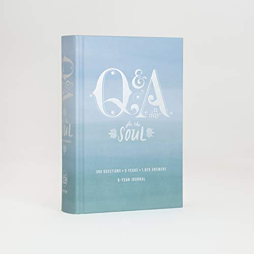 Q&A a Day for the Soul: 365 Questions, 5 Years, 1,825 Answers