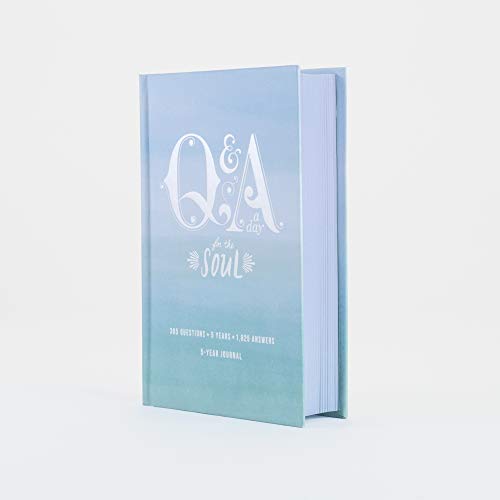Q&A a Day for the Soul: 365 Questions, 5 Years, 1,825 Answers