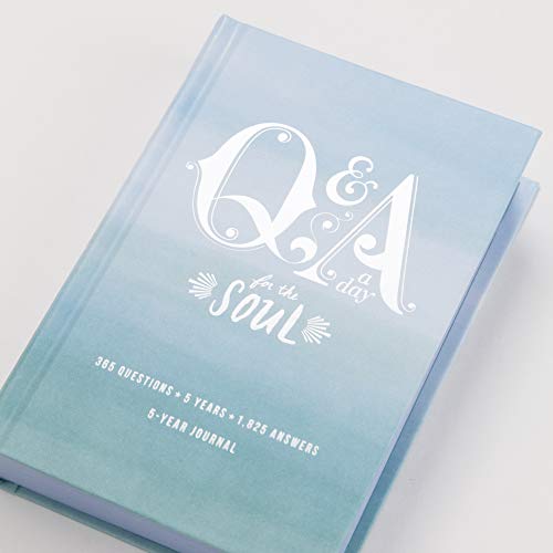 Q&A a Day for the Soul: 365 Questions, 5 Years, 1,825 Answers