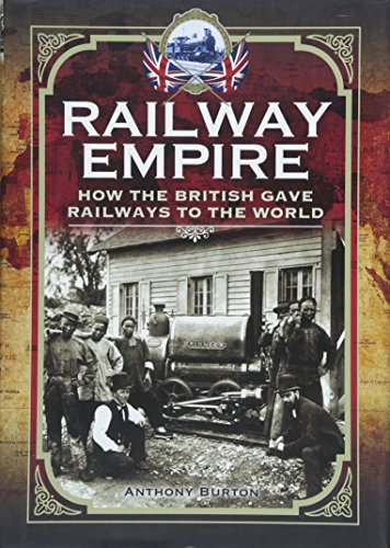 Railway Empire: How the British Gave Railways to the World