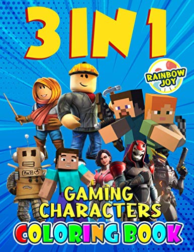 Rainbow Joy - 3 In 1 Gaming Characters Coloring Book: Best gift for fans, suitable for all ages, boys and girls, Characters , Weapons & Other