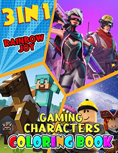 Rainbow Joy - 3 In 1 Gaming Characters Coloring Book: High Quality Illustrations - Suitable for all ages, boys and girls, adults - Best gift for fans