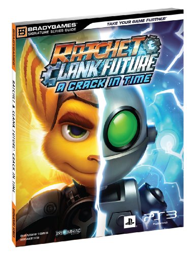 Ratchet & Clank Future: A Crack in Time Signature Series Strategy Guide (Bradygames Signature Guides)