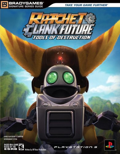 Ratchet & Clank Future: Tools of Destruction Signature Series Guide (Bradygames Signature Series Guide)