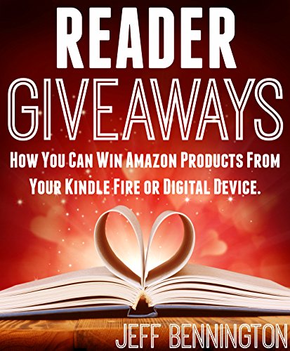 READER GIVEAWAYS: How You Can Win Amazon Products From Your Kindle Fire or Digital Device (English Edition)