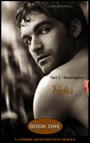 Redemption: Part 1 of Victor (Vampire Redemption Series, Book One) (English Edition)