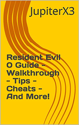 Resident Evil 0 Guide - Walkthrough - Tips - Cheats - And More! (English Edition)