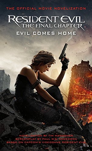 Resident Evil: The Final Chapter (The Official Movie Noveliz: The Final Chapter (the Official Movie Novelization)