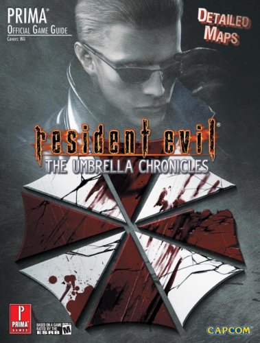 Resident Evil: The Umbrella Chronicles: Prima Official Game Guide (Prima Official Game Guides)
