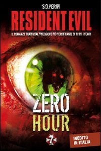 Resident Evil. Zero hour (Videogiochi da leggere)