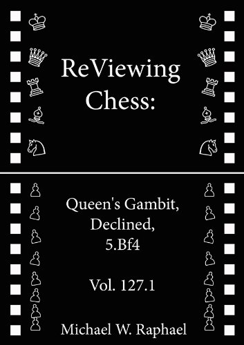 ReViewing Chess: Queen's Gambit Declined, 5.Bf4, Vol. 127.1 (English Edition)