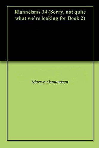 Rianneisms 34 (Sorry, not quite what we're looking for Book 2) (English Edition)