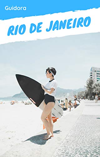 Rio De Janeiro in 3 Days (Travel Guide 2020 with Photos, Maps and Itinerary): 3-Day Travel Plan, Google Maps, Food Guide, Best Nightlife, Best Hotels, ... Tours, Top things to do (English Edition)