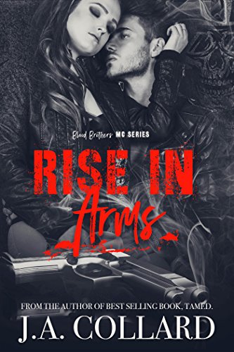 Rise in Arms: A Motorcycle Club Romance (Blood Brothers MC Book 4) (Blood Brothers MC Series) (English Edition)