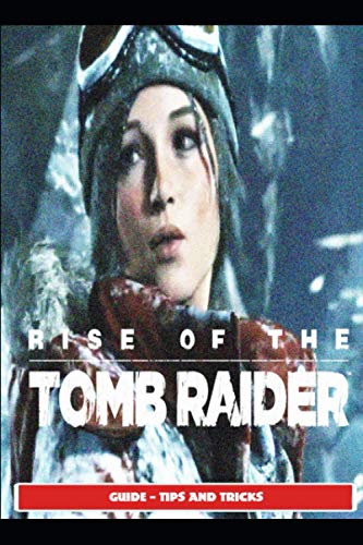 Rise of the Tomb Raider Guide - Tips and Tricks