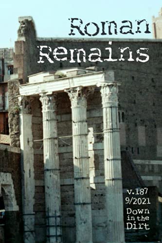 Roman Remains: 9/21 Down in the Dirt, v187