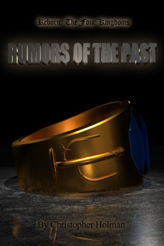 Rumors of the Past (Reborn: the Four Kingdoms Book 1) (English Edition)