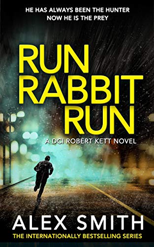 Run Rabbit Run: A British Crime Thriller (DCI Kett Crime Thrillers Book 5) (English Edition)