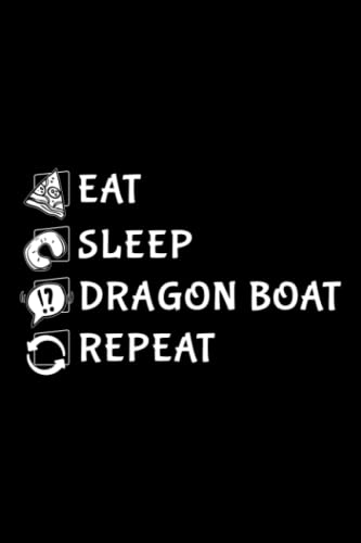 Running Log Book - Eat, Sleep, Paddle, Repeat- - Motivational Dragon Boat Good: Dragon Boat, Daily and Weekly Run Planner to Improve Your Runs, Track ... Day By Day Log For Runner & Jogger,Agenda
