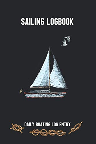 Sailing Logbook, Daily boating log book entry: Boat maintenance book, Sea adventure journal with sea voyage details (Black simple classic cover) (Sailing logbook and boat log entry)