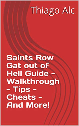 Saints Row Gat out of Hell Guide - Walkthrough - Tips - Cheats - And More! (English Edition)
