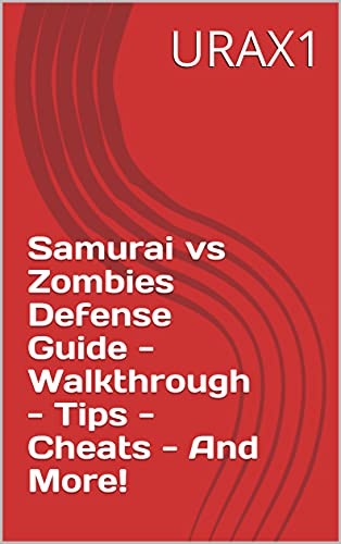 Samurai vs Zombies Defense Guide - Walkthrough - Tips - Cheats - And More! (English Edition)