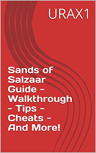 Sands of Salzaar Guide - Walkthrough - Tips - Cheats - And More! (English Edition)
