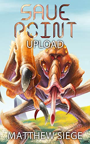Save Point: Upload (Book 1 - Sci-Fi litRPG Series) (English Edition)