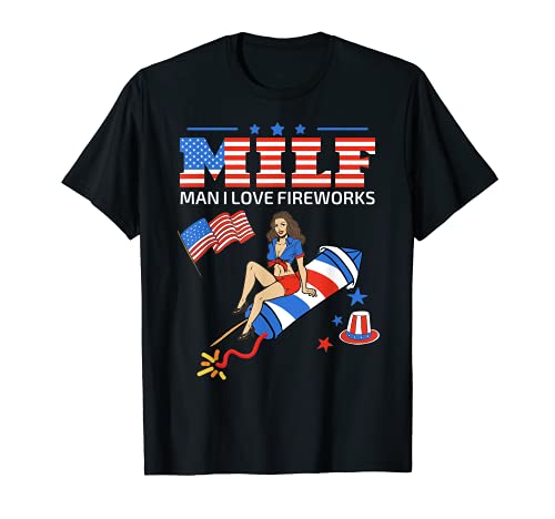 Saying Sarcastic Shirt MILF Man I Love Fireworks For Men Camiseta