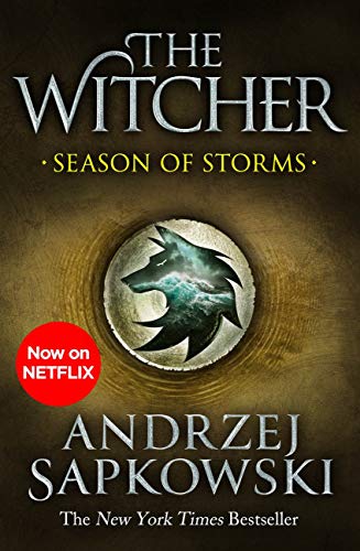 Season of Storms: A Novel of the Witcher – Now a major Netflix show (English Edition)