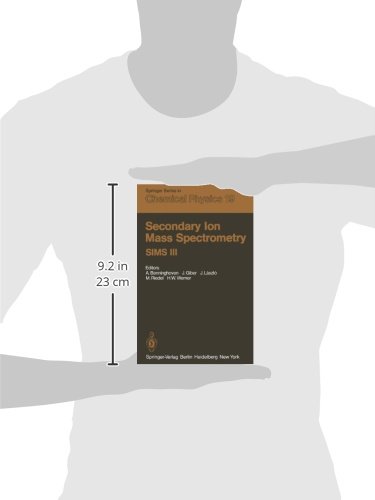Secondary Ion Mass Spectrometry Sims Iii: Proceedings of the Third International Conference, Technical University, Budapest, Hungary, August 30 Septem: 19 (Springer Series in Chemical Physics)