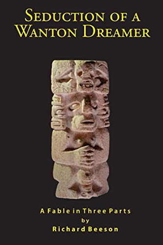 Seduction of a Wanton Dreamer: Special Tenth Anniversary Edition: A Fable in Three Parts