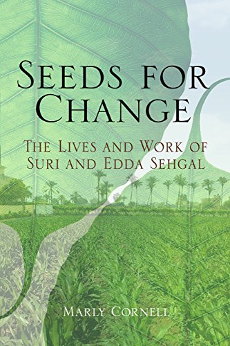 Seeds for Change: The Lives and Work of Suri and Edda Sehgal (English Edition)
