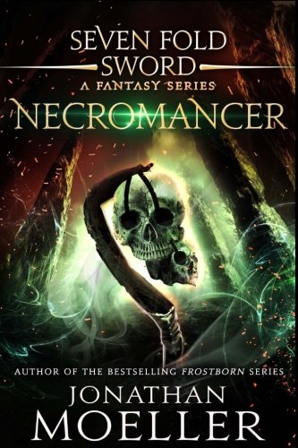 Sevenfold Sword: Necromancer: Volume 4 (Sevenfold Sword- A Fantasy Series)