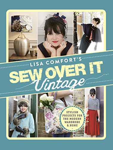 Sew Over It Vintage: Stylish Projects for the Modern Wardrobe & Home (English Edition)