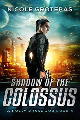Shadow of the Colossus: A Steampunk Space Opera Adventure (Holly Drake Jobs Book 4) (English Edition)