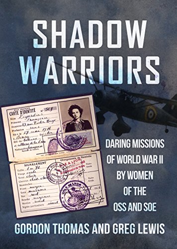Shadow Warriors: Daring Missions of World War II by Women of the OSS and SOE (English Edition)