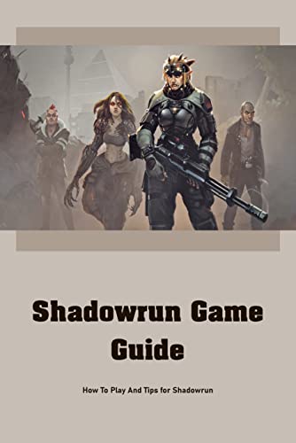 Shadowrun Game Guide: How To Play And Tips for Shadowrun: Shadowrun Game Book (English Edition)