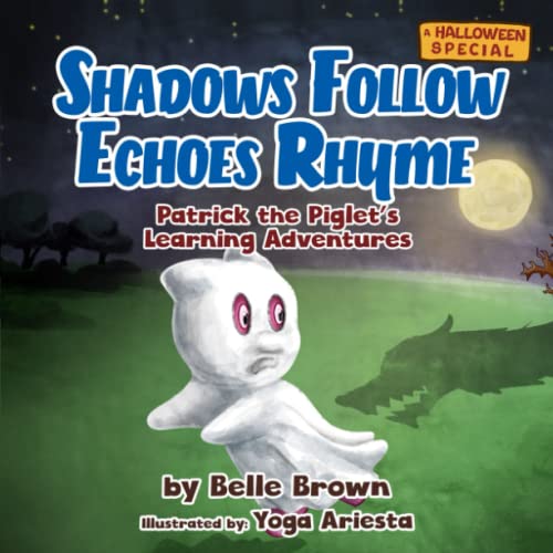 Shadows Follow Echoes Rhyme: A Halloween Special (Patrick the Piglet's Learning Adventures)