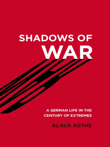 Shadows of War: A German Life in the Century of Extremes (English Edition)