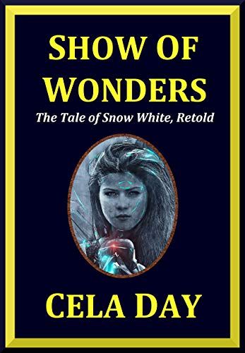 Show of Wonders: The Tale of Snow White, Retold (World of Wonders Collection Book 1) (English Edition)