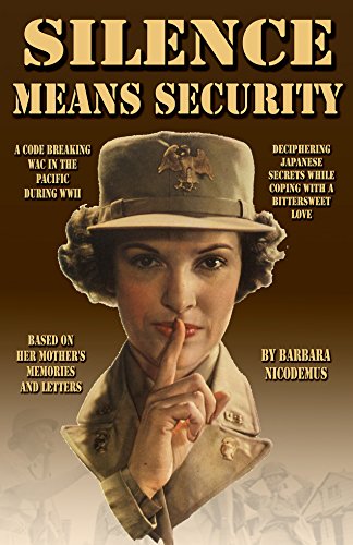 Silence Means Security: Secrets of a WWII Code-Breaking WAC (English Edition)