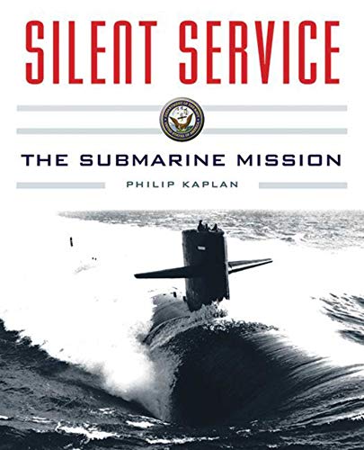 Silent Service: Submarine Warfare from World War II to the Present?An Illustrated and Oral History (English Edition)