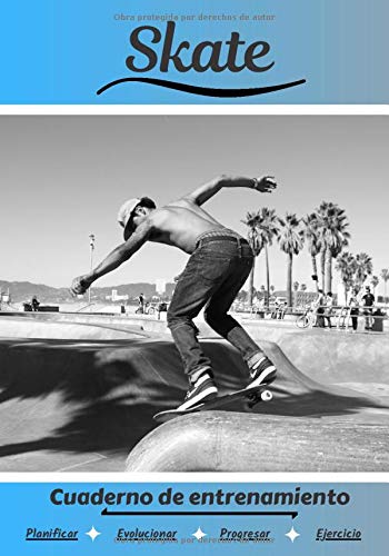 Skate Cuaderno de entrenamiento: Cuaderno de ejercicios para progresar | Deporte y pasión por el Skate | Libro para niño o adulto | Entrenamiento y aprendizaje | Libro de deportes |