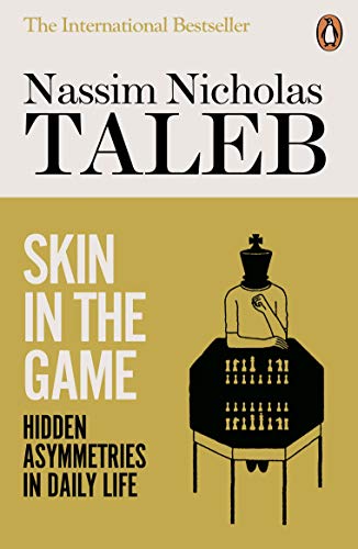Skin in the Game: Hidden Asymmetries in Daily Life (English Edition)