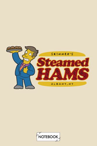 Skinners Steamed Hams Notebook: Diary, Journal, Matte Finish Cover, Lined College Ruled Paper, 6x9 120 Pages, Planner